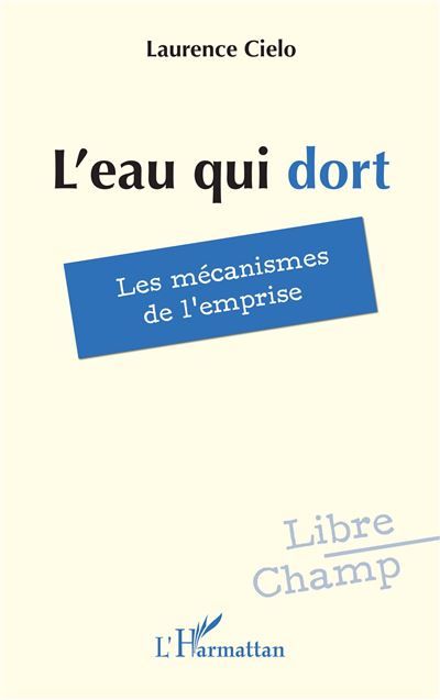 L'eau qui dort Les mécanismes de l’emprise