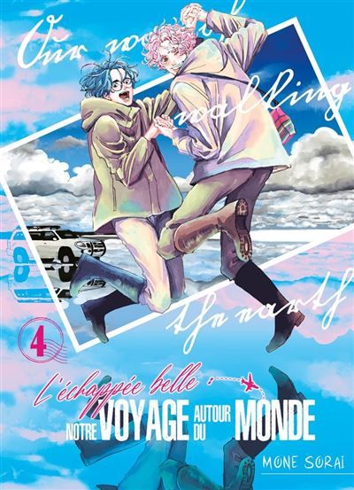 L'Échappée belle : notre voyage autour du monde - Tome 4