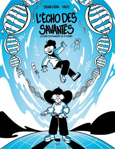 L'Echo des savantes En quête des pionnières de la science