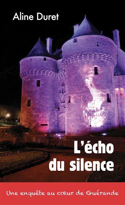 L'écho du silence Une enquête au cœur de Guérande