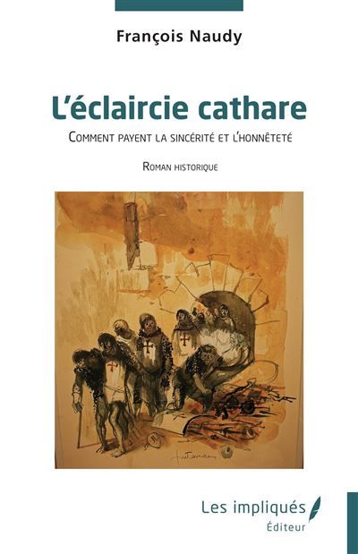 L'éclaircie cathare Comment payent la sincérité et l’honnêteté