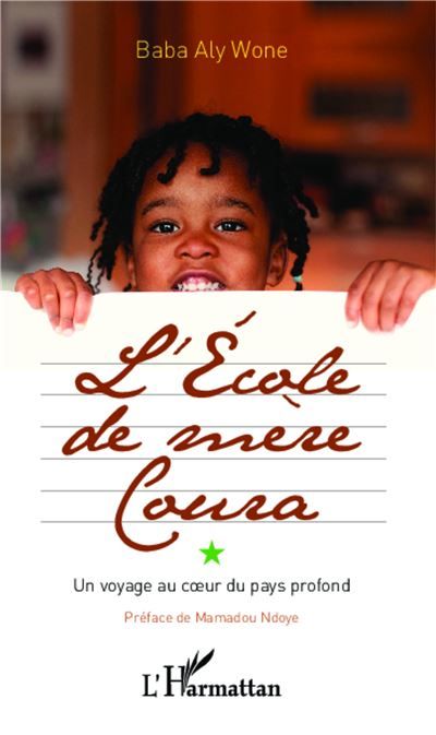 L'école de mère Coura Un voyage au coeur du pays profond