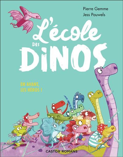 L'école des dinos - En avant, les héros ! Tyrex veut être grand - Anky a peur de l'eau - Tricé est amoureux