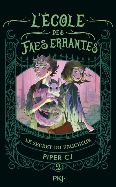 L'école des faes errantes - Tome 2 Le secret du Faucheur