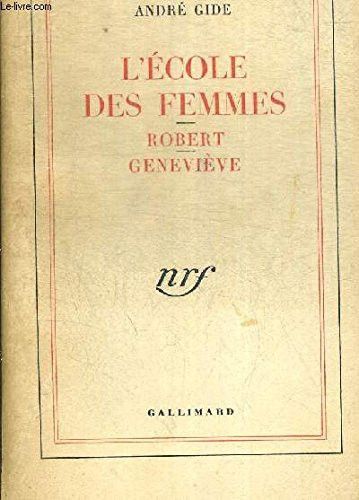 Couverture de L'ECOLE DES FEMMES / ROBERT /GENEVIEVE (BLANCHE) par Gide André