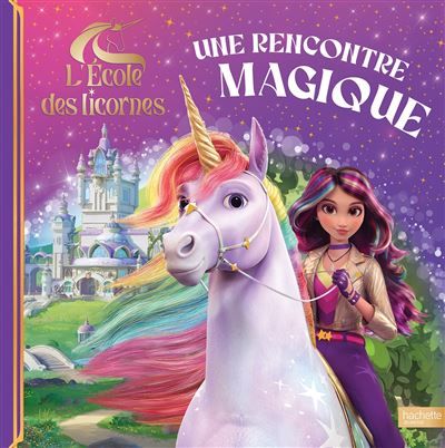 L'école des licornes - Une rencontre magique Grand album