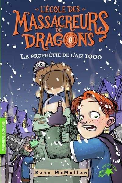 L'Ecole des Massacreurs de Dragons - 8 La prophétie de l'an 1000 Tome 8