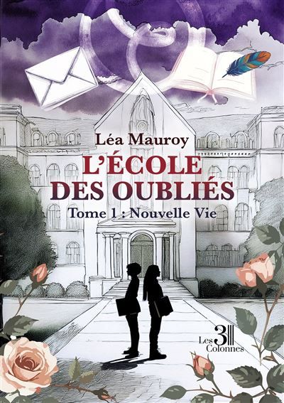 L'École des Oubliés - Tome 1 : Nouvelle Vie