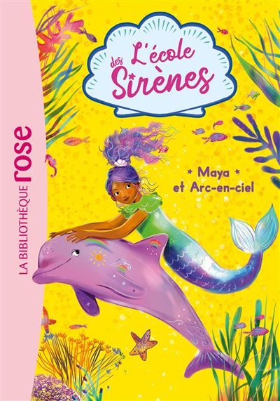 L'école des Sirènes 03 - Maya et Arc-en-ciel