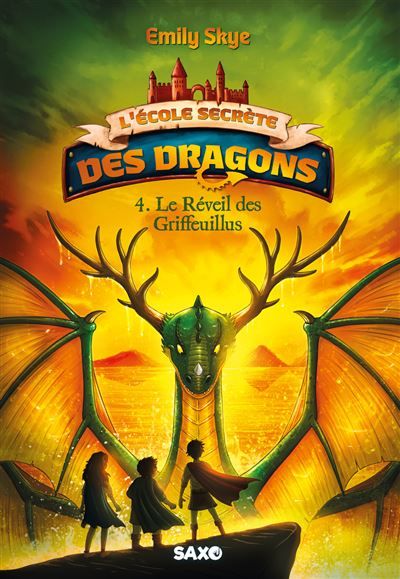 L'École secrète des dragons - Tome 04 Le Réveil des Griffeuillus (broché)