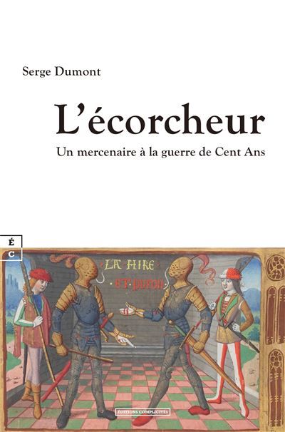 L'écorcheur Un mercenaire à la guerre de Cent Ans