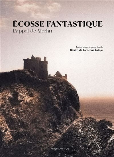 L'Écosse fantastique L'appel de Merlin