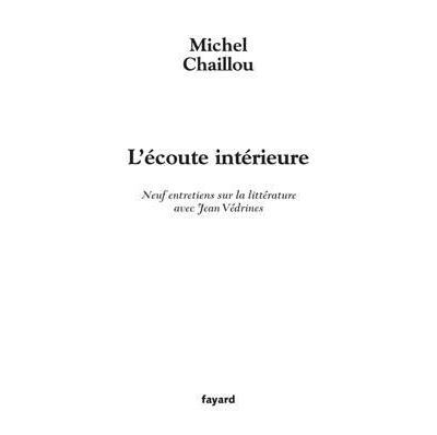 L'écoute intérieure Neuf entretiens sur la littérature avec Jean Védrines