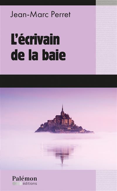 Couverture de L’écrivain de la baie par Jean-Marc Perret