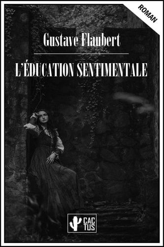 L’éducation sentimentale Édition intégrale