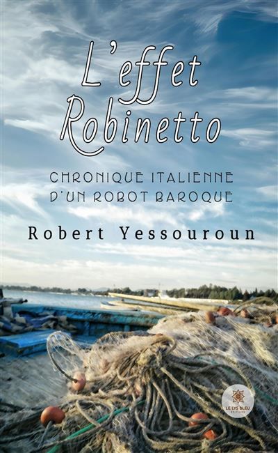 L'effet Robinetto Chronique italienne d'un robot baroque