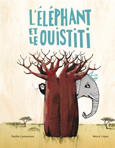 L'éléphant et le ouistiti - Mercé Lopez