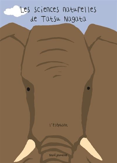 L'Eléphant Les sciences naturelles de Tatsu Nagata