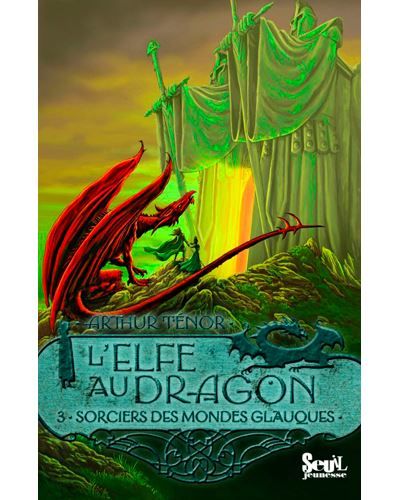 L'Elfe au dragon - Tome 3 - Les Sorciers des Mondes Glauques Elfe au dragon, tome 3