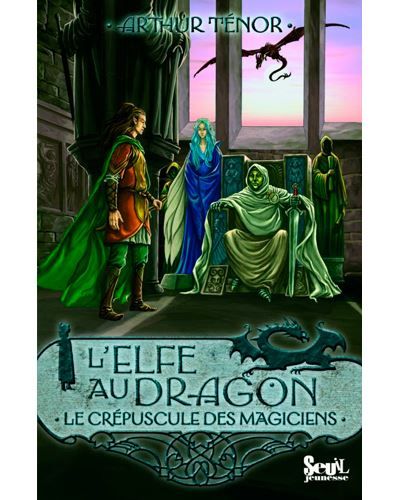 L'Elfe au dragon - Tome 6 - Le Crépuscule des Magiciens Elfe au dragon, tome.6