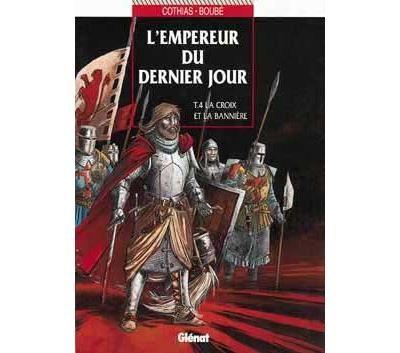 L'Empereur du dernier jour - Tome 04 La croix et la bannière