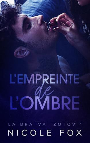 L’Empreinte de l’ombre (La Bratva Izotov t. 1)