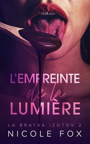 L’Empreinte de la lumière (La Bratva Izotov t. 2)