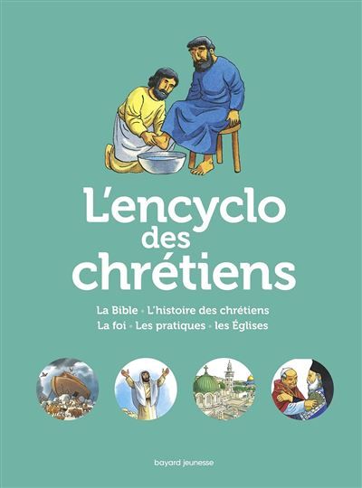 L'Encyclo des chrétiens La grande histoire des chrétiens