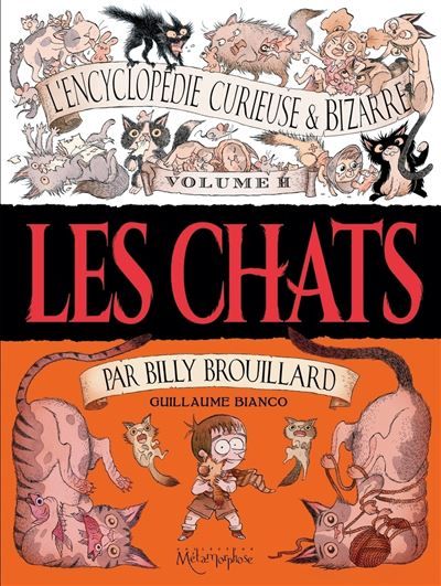 L'Encyclopédie curieuse et bizarre par Billy Brouillard T02 Les Chats