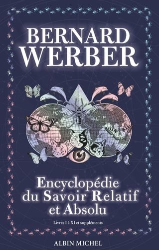 L'Encyclopédie du savoir relatif et absolu Livres I à XI et suppléments
