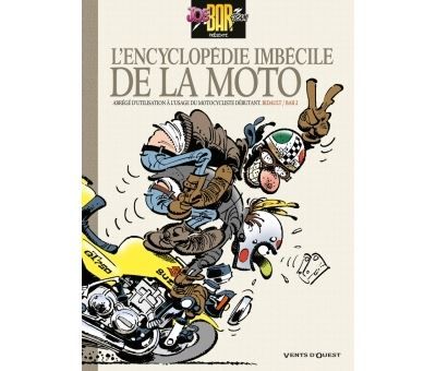 L'Encyclopédie imbécile de la moto - Christian Debarre (Chris Deb, Bar2)