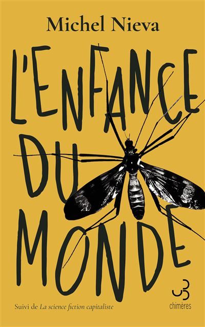 L'enfance du monde Suivi de La science-fiction capitaliste