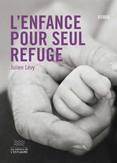 L'enfance pour seul refuge