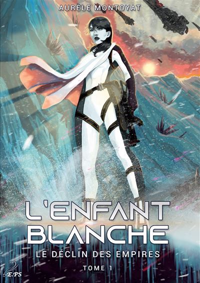L'enfant blanche Le déclin des empires, tome 1