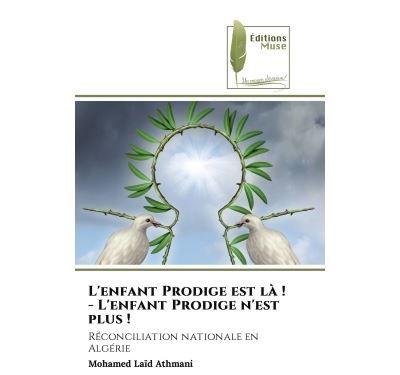 L'enfant Prodige est là ! - L'enfant Prodige n'est plus ! Réconciliation nationale en Algérie