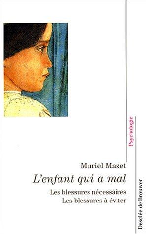 L'enfant qui a mal les blessures nécessaires, les blessures à éviter