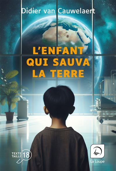 L'enfant qui sauva la terre Édition en gros caractères