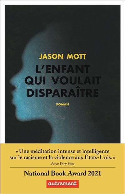 L'Enfant qui voulait disparaître Ou Les aventures absolument véritables d'un gamin qui fonce la tête la première, né et élevé en Amérique, la tête emplie de rêves et à la vie pleine de désillusions