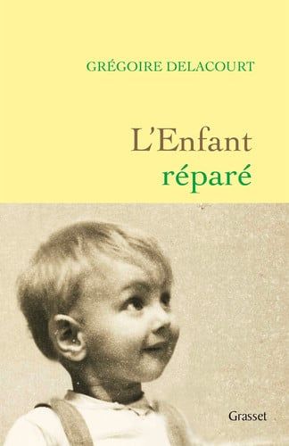 Couverture de L'enfant réparé par Grégoire Delacourt