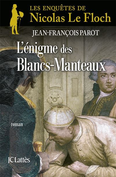 L'enigme des Blancs-Manteaux Une enquête de Nicolas Le Floch