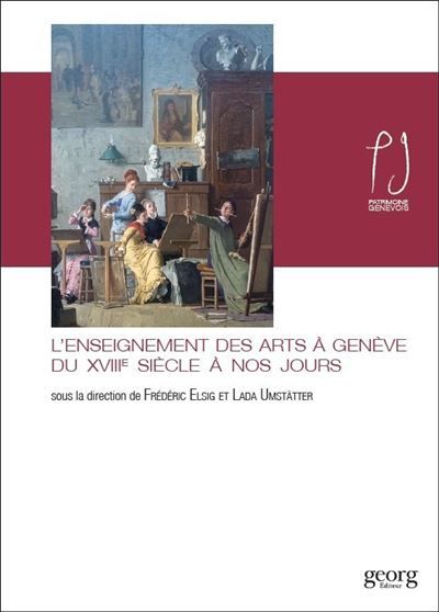 L’enseignement des arts à Genève du XVIIIème siècle à nos jours