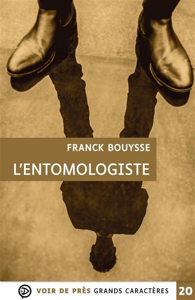 Couverture de L'entomologiste Grands caractères, édition accessible pour les malvoyants par Franck Bouysse