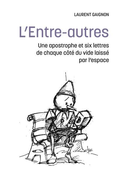 L'Entre-autres Une apostrophe et six lettres de chaque côté du vide laissé par l'espace