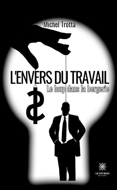 L'envers du travail Le loup dans la bergerie