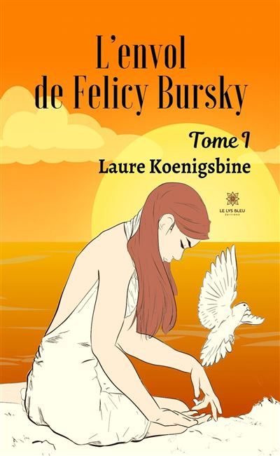 L'envol de Felicy Bursky Tome I