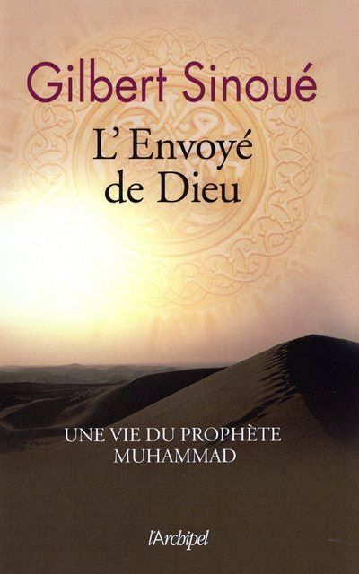 L'Envoyé de Dieu Une vie du prophète Muhammad