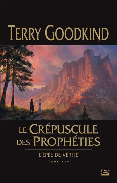 L'Épée de vérité, T14 : Le Crépuscule des Prophéties