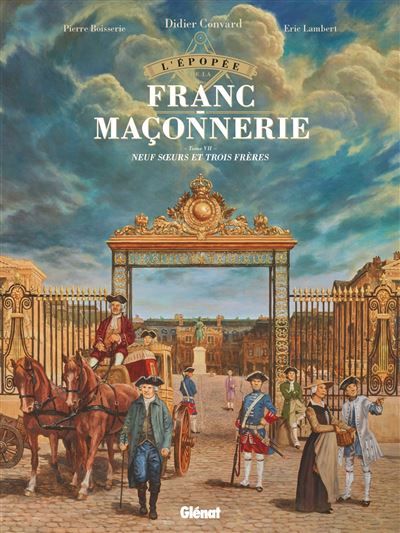 L'Épopée de la franc-maçonnerie - Tome 07 Neuf soeurs et trois frères
