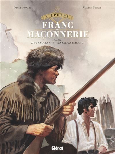L'Épopée de la franc-maçonnerie - Tome 13 Davy Crockett et les frères d'Alamo