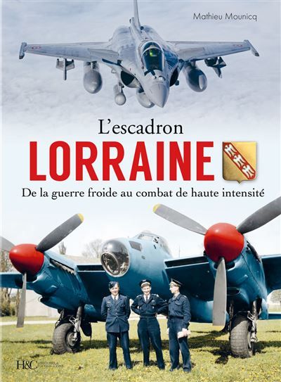 L'escadron Lorraine au combat De la guerre froide au combat de haute intensité 1945-2022